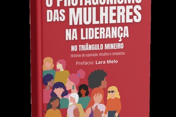 Lançamento do livro "Protagonismo das Mulheres na Liderança no Triângulo"Mineiro"